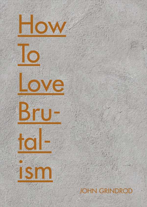 bw-how-to-love-brutalism-batsford-9781849945172