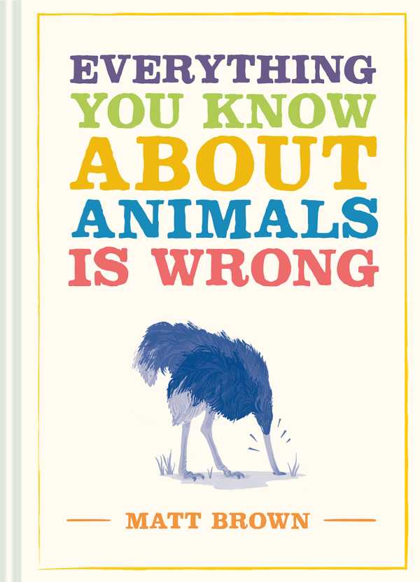 bw-everything-you-know-about-animals-is-wrong-batsford-9781849946742