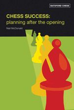 bw-chess-success-planning-after-the-opening-batsford-9781849940979