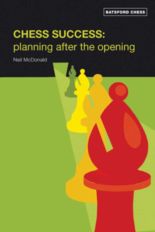 bw-chess-success-planning-after-the-opening-batsford-9781849940979