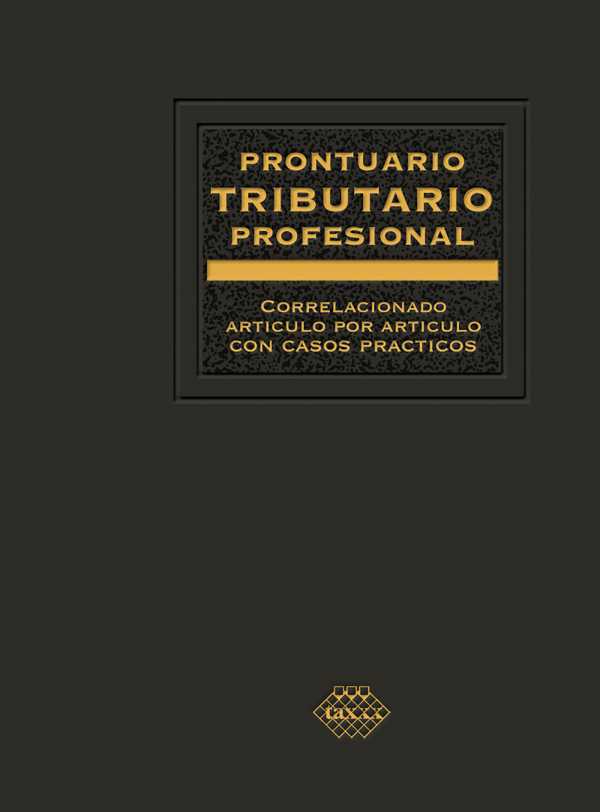 bw-prontuario-tributario-correlacionado-artiacuteculo-por-artiacuteculo-con-casos-praacutecticos-profesional-2019-tax-editores-9786076293416