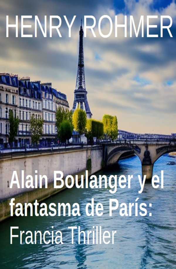 bw-alain-boulanger-y-el-fantasma-de-pariacutes-francia-thriller-alfredbooks-9783745234480