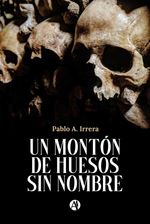 bw-un-montoacuten-de-huesos-sin-nombre-editorial-autores-de-argentina-9789878740980