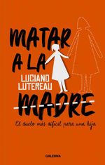 bw-matar-a-la-madre-editorial-galerna-9789505569564