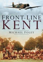 bw-frontline-kent-the-history-press-9780750953313