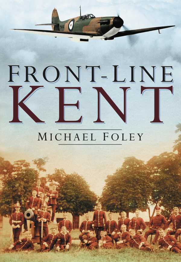bw-frontline-kent-the-history-press-9780750953313