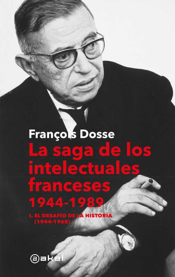 bw-la-saga-de-los-intelectuales-franceses-vol-i-el-desafiacuteo-de-la-historia-19441968-ediciones-akal-9788446053415