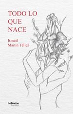 bw-todo-lo-que-nace-letrame-grupo-editorial-9788411815789