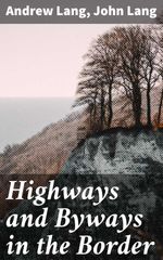 bw-highways-and-byways-in-the-border-good-press-4057664606860