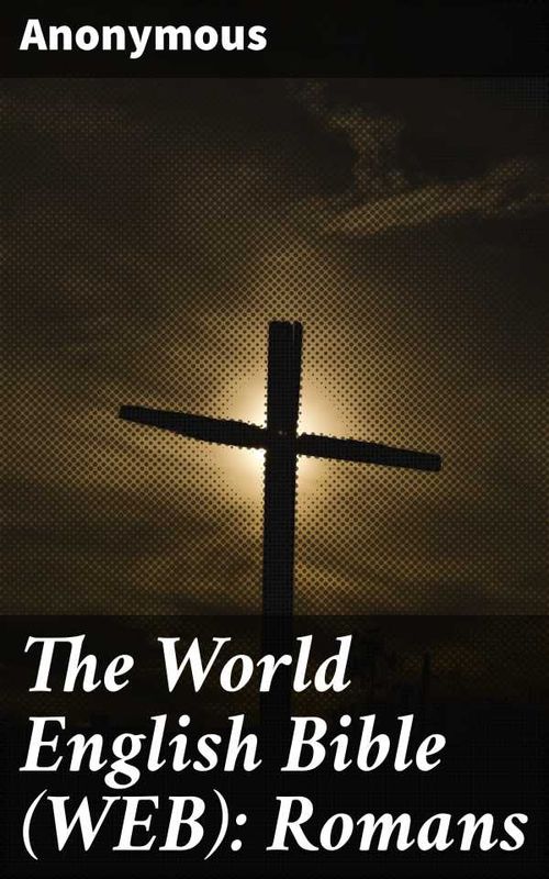 The World English Bible WEB Romans