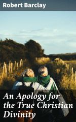 bw-an-apology-for-the-true-christian-divinity-good-press-4064066199425