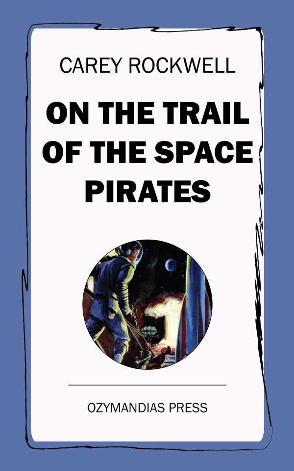 bw-on-the-trail-of-the-space-pirates-ozymandias-press-9781531291648