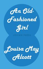 bw-an-oldfashioned-girl-jovian-press-9781537820309