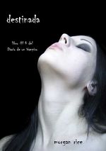 bw-destinada-libro-4-del-diario-de-un-vampiro-lukeman-literary-management-9781632911056