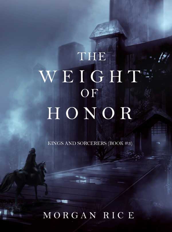 bw-the-weight-of-honor-kings-and-sorcerersmdashbook-3-lukeman-literary-management-9781632913296