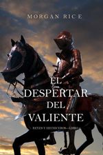 bw-el-despertar-del-valiente-reyes-y-hechicerosmdashlibro-2-lukeman-literary-management-9781632913340