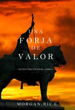 bw-una-forja-de-valor-reyes-y-hechicerosmdashlibro-4-lukeman-literary-management-9781632914781