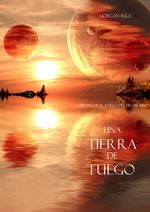 bw-una-tierra-de-fuego-libro-12-de-el-anillo-del-hechicero-lukeman-literary-management-9781632915405