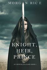 bw-knight-heir-prince-of-crowns-and-glorymdashbook-3-lukeman-literary-management-9781632918635