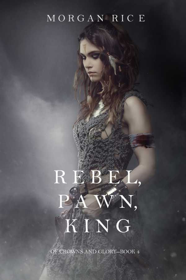 bw-rebel-pawn-king-of-crowns-and-glorymdashbook-4-lukeman-literary-management-9781632918949