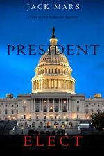 bw-president-elect-a-luke-stone-thrillermdashbook-5-lukeman-literary-management-9781632919175