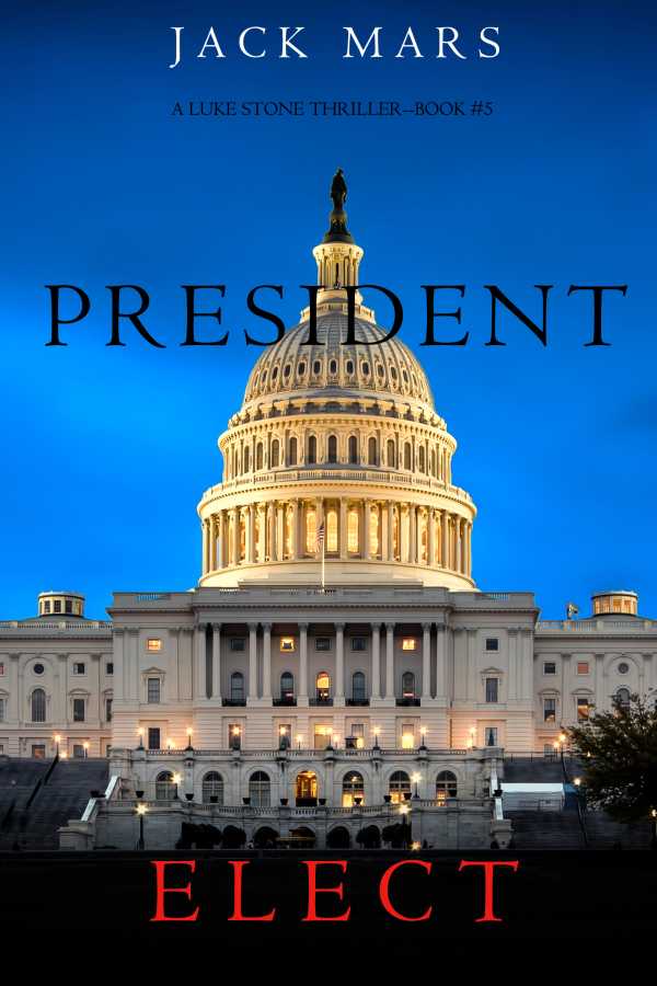 bw-president-elect-a-luke-stone-thrillermdashbook-5-lukeman-literary-management-9781632919175
