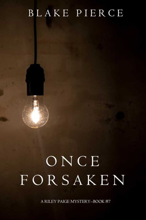 Once Forsaken A Riley Paige MysteryBook 7