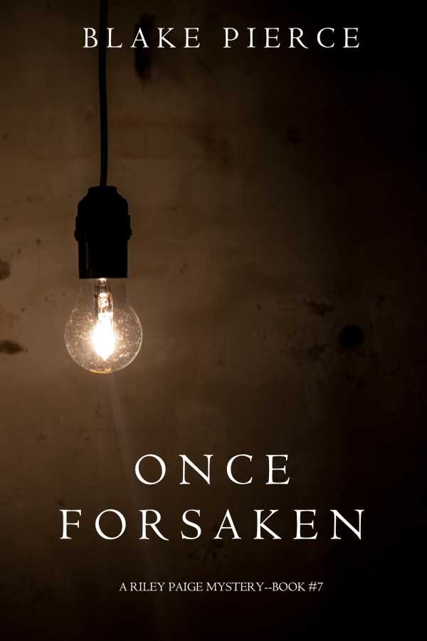 bw-once-forsaken-a-riley-paige-mysterymdashbook-7-lukeman-literary-management-9781632919366