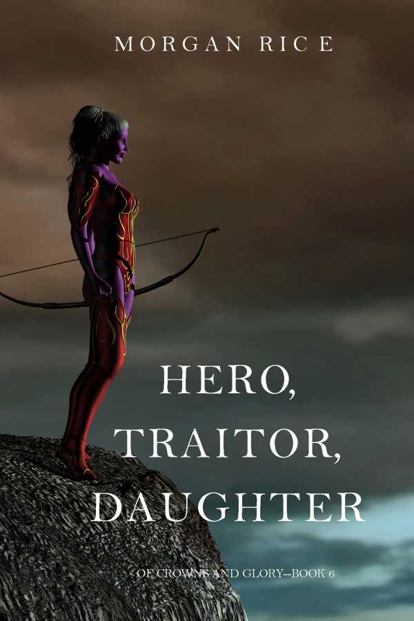 bw-hero-traitor-daughter-of-crowns-and-glorymdashbook-6-lukeman-literary-management-9781632919885