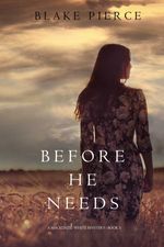 bw-before-he-needs-a-mackenzie-white-mysterymdashbook-5-lukeman-literary-management-9781632919939