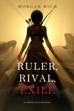 bw-ruler-rival-exile-of-crowns-and-glorymdashbook-7-lukeman-literary-management-9781640290549