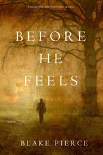 bw-before-he-feels-a-mackenzie-white-mysterymdashbook-6-lukeman-literary-management-9781640290761