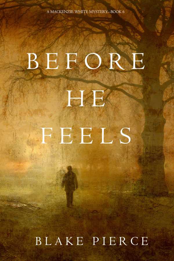bw-before-he-feels-a-mackenzie-white-mysterymdashbook-6-lukeman-literary-management-9781640290761