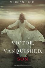bw-victor-vanquished-son-of-crowns-and-glorymdashbook-8-lukeman-literary-management-9781640291034