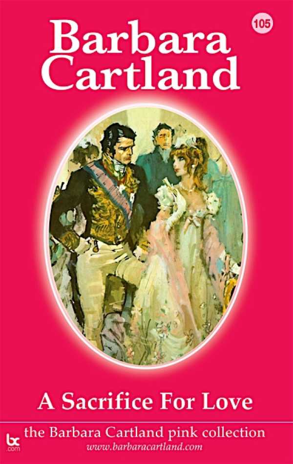 bw-a-sacrifice-for-love-barbara-cartland-ebooks-ltd-9781782134091
