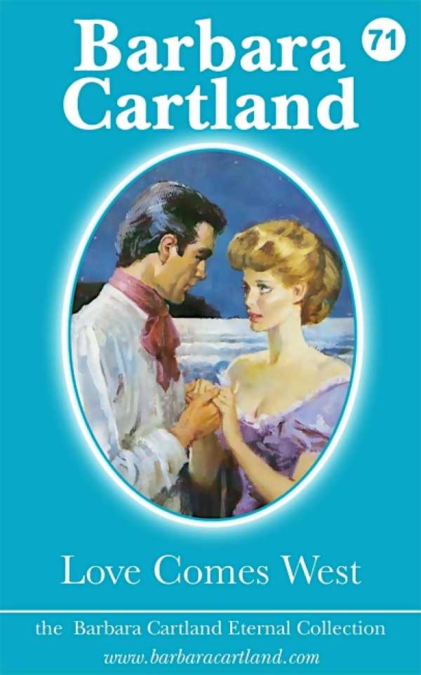 bw-love-comes-west-barbara-cartland-ebooks-ltd-9781782134138