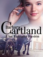 bw-una-extrantildea-pasioacuten-barbara-cartland-ebooks-ltd-9781782137948
