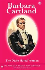 bw-the-duke-hated-women-barbara-cartland-ebooks-ltd-9781782139096