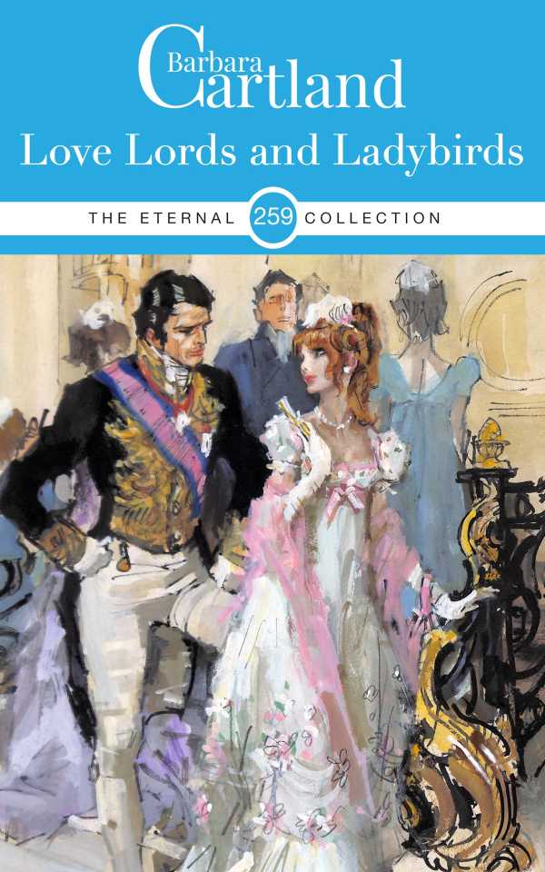 bw-love-lords-and-ladybirds-barbara-cartland-ebooks-ltd-9781788673884