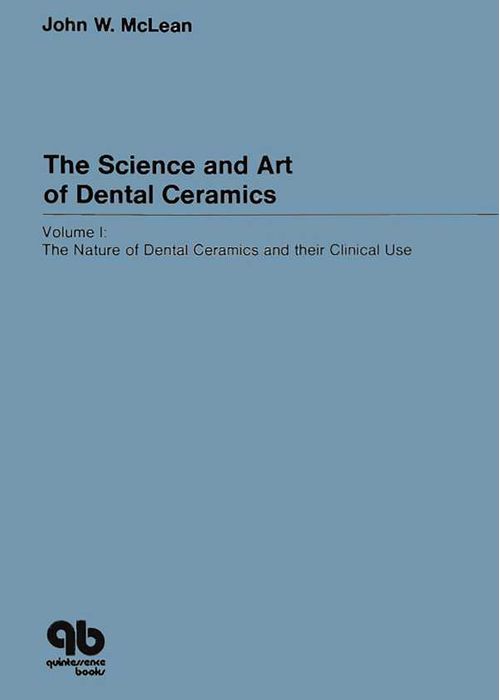 The Science and Art of Dental Ceramics Volume I