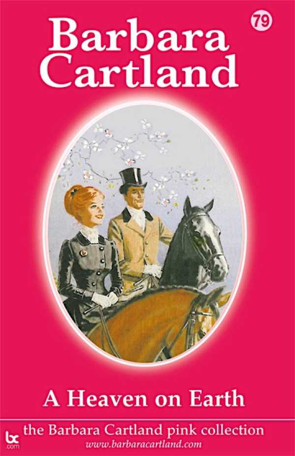 bw-a-heaven-on-earth-barbara-cartland-ebooks-ltd-9781908411808