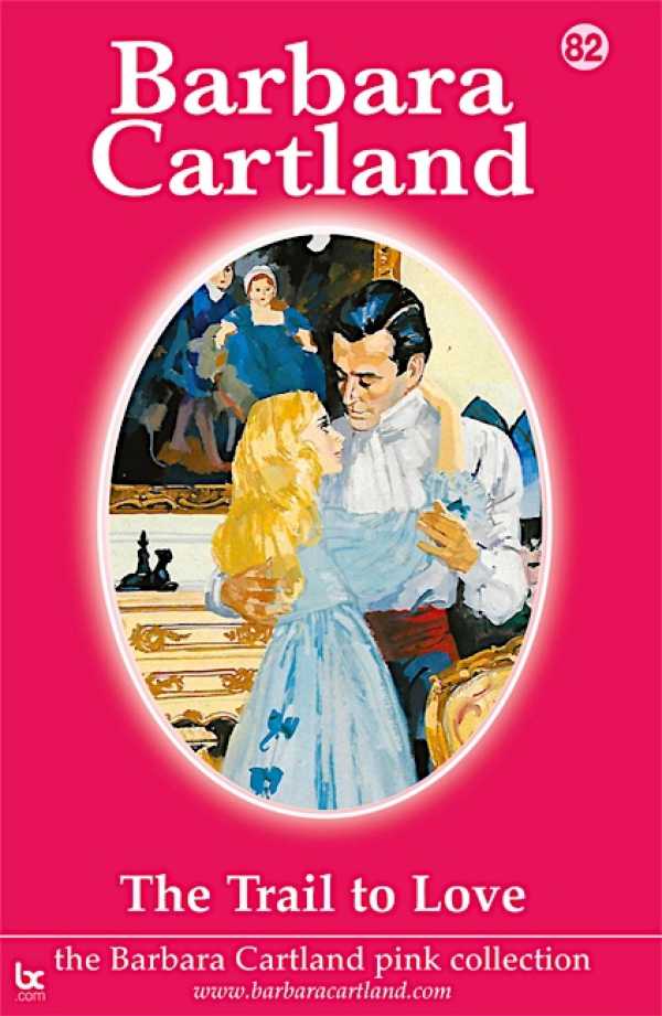 bw-the-trail-to-love-barbara-cartland-ebooks-ltd-9781908411914