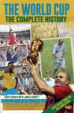 bw-the-world-cup-the-complete-history-decoubertin-books-9781909245167