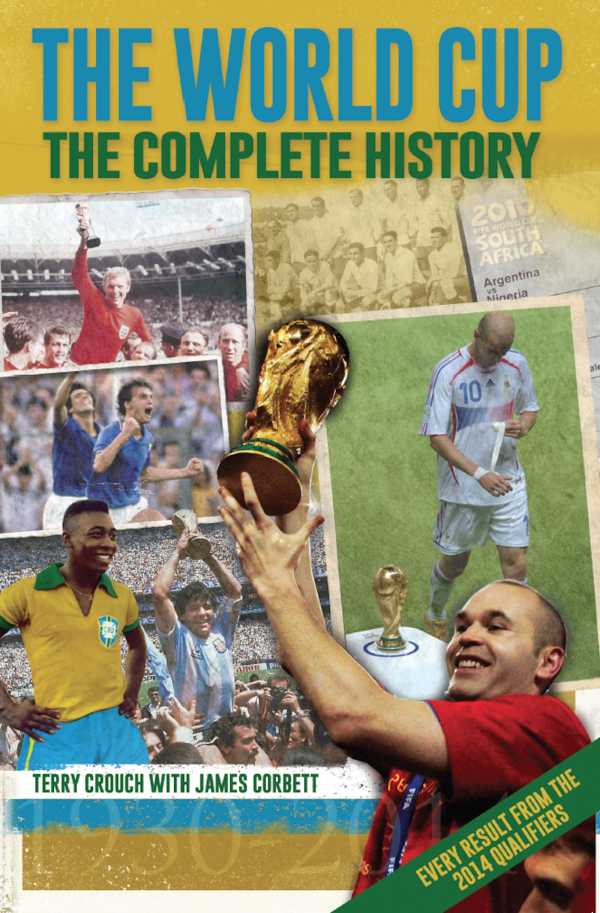 bw-the-world-cup-the-complete-history-decoubertin-books-9781909245167