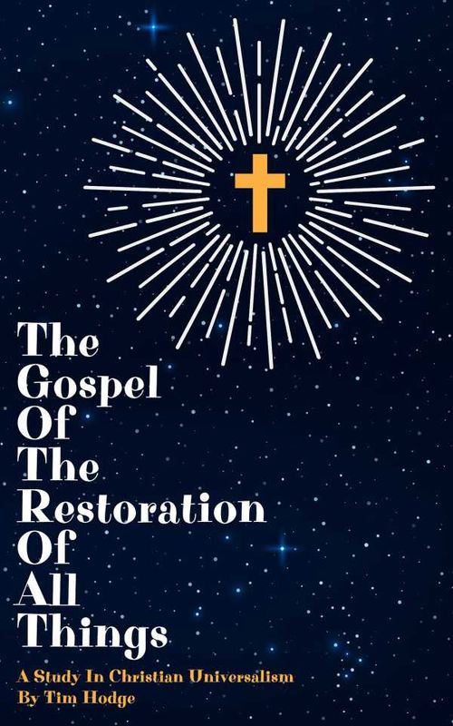 The Gospel of The Restoration of All Things