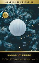 bw-50-classic-christmas-stories-vol-3-golden-deer-classics-oregan-publishing-9782291045946