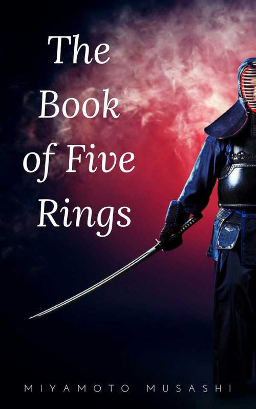 The Book of Five Rings The Way of the Warrior Series by Miyamoto Musashi
