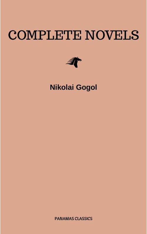 Nikolai Gogol The Complete Novels