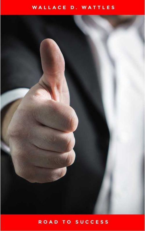 Road to Success The Classic Guide for Prosperity and Happiness