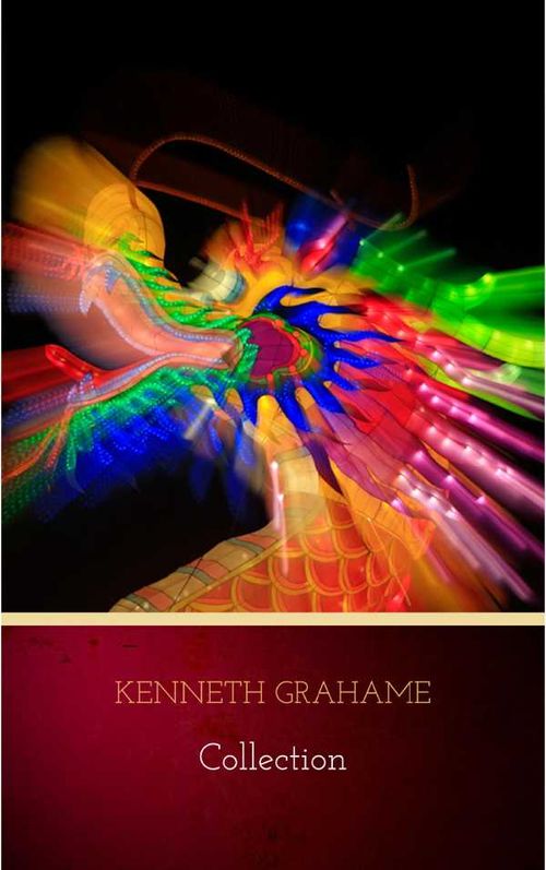 Kenneth Grahame Collection The Golden Age Dream Days The Reluctant Dragon The Wind in the Willows